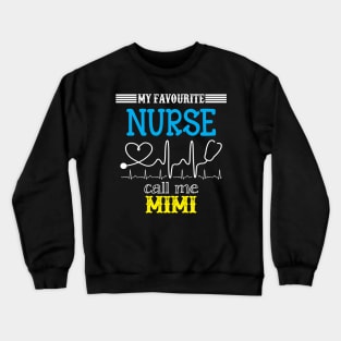 My Favorite Nurse Calls Me mimi Funny Mother's Gift Crewneck Sweatshirt